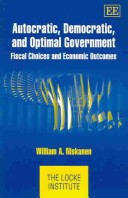 Book cover for Autocratic, Democratic, and Optimal Government - Fiscal Choices and Economic Outcomes