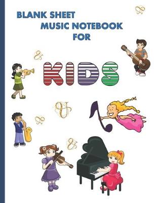 Book cover for Blank Sheet Music Notebook for Kids