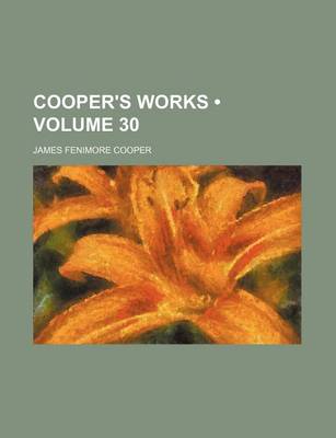 Book cover for Cooper's Works (Volume 30)