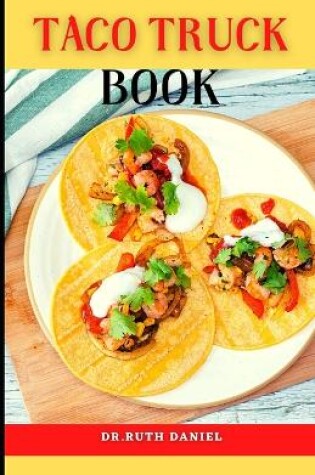 Cover of The Taco Truck Book