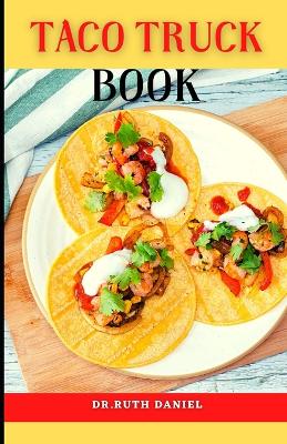 Book cover for The Taco Truck Book