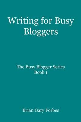 Book cover for Writing for Busy Bloggers