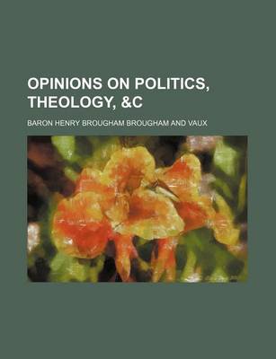 Book cover for Opinions on Politics, Theology, &C