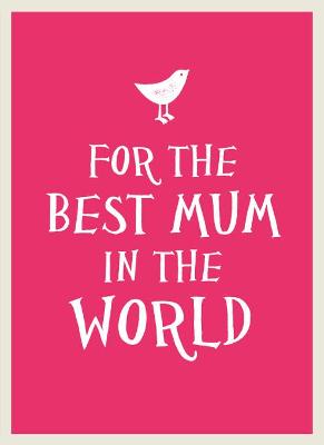 Book cover for For the Best Mum in the World