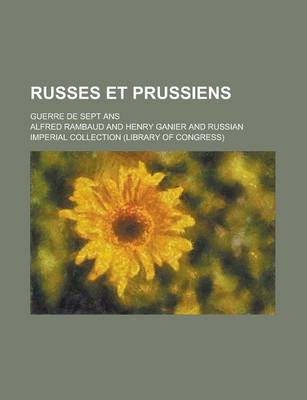 Book cover for Russes Et Prussiens; Guerre de Sept ANS