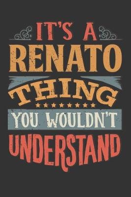 Book cover for Its A Renato Thing You Wouldnt Understand