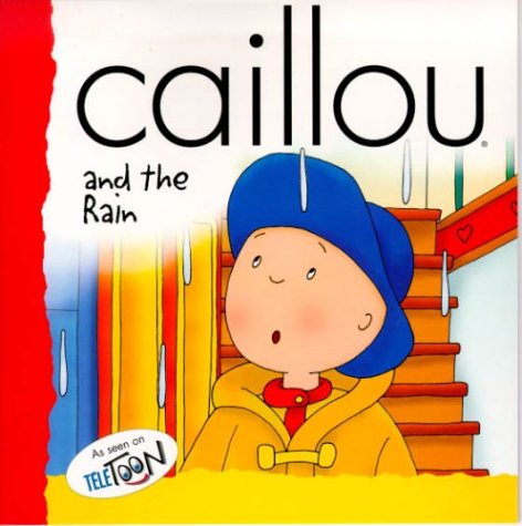 Cover of Caillou and the Rain