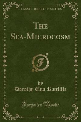 Book cover for The Sea-Microcosm (Classic Reprint)