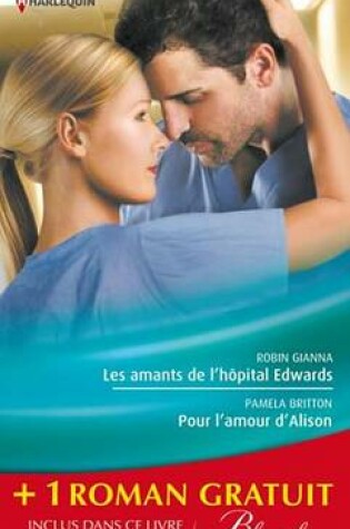 Cover of Les Amants de L'Hopital Edwards - Pour L'Amour D'Alison - Amoureuse Malgre Elle