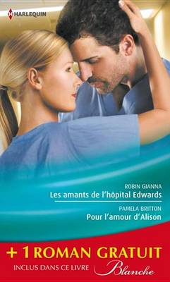 Book cover for Les Amants de L'Hopital Edwards - Pour L'Amour D'Alison - Amoureuse Malgre Elle