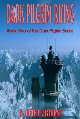 Book cover for Dark Pilgrim Rising: Book One of the Dark Pilgrim Series
