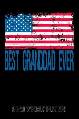 Book cover for Best Granddad Ever 2020 Weekly Planner