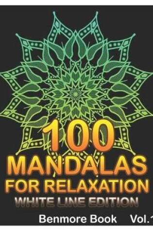 Cover of 100 Mandalas For Relaxation White Line Edition