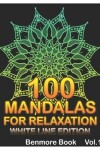 Book cover for 100 Mandalas For Relaxation White Line Edition