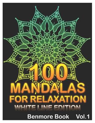 Cover of 100 Mandalas For Relaxation White Line Edition