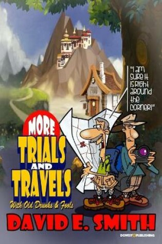 Cover of More Trials And Travels with Old Drunks and Fools