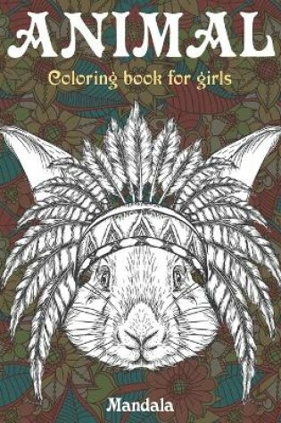 Cover of Mandala Coloring Book for Girls - Animal