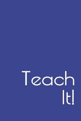 Book cover for Teach It!