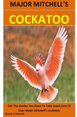 Cover of Major Mitchell's Cockatoo