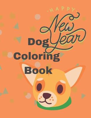 Book cover for Dog Coloring Book Happy New Year