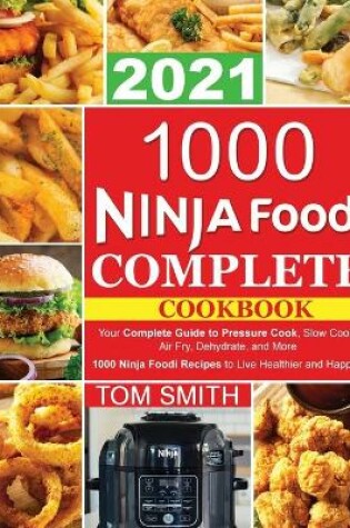 Cover of 1000 Ninja Foodi Complete Cookbook 2021