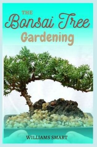 Cover of The Bonsai Tree Gardening