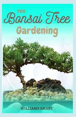 Book cover for The Bonsai Tree Gardening