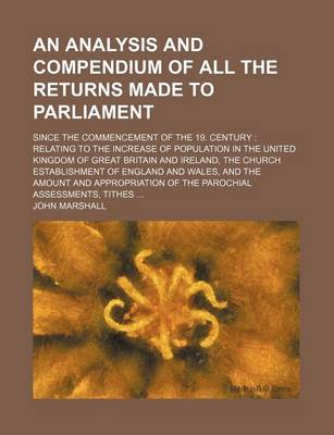 Book cover for An Analysis and Compendium of All the Returns Made to Parliament; Since the Commencement of the 19. Century