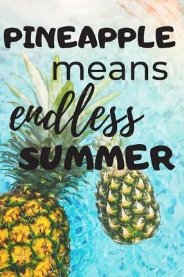 Book cover for Pineapple Means Endless Summer