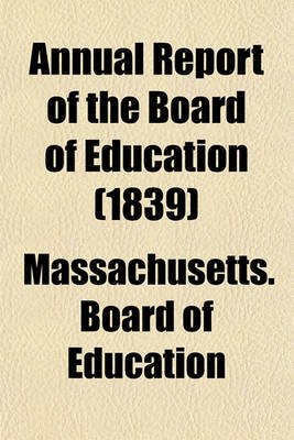 Book cover for Annual Report of the Board of Education (1839)