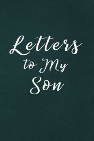 Cover of Love Letters to My Son