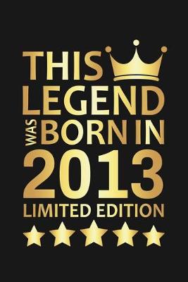 Book cover for This Legend Was Born In 2013 Limited Edition