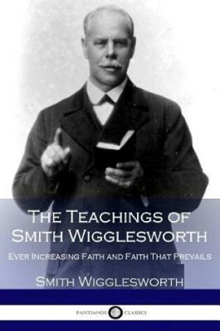 Cover of The Teachings of Smith Wigglesworth