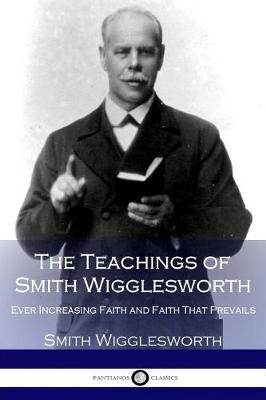 Book cover for The Teachings of Smith Wigglesworth