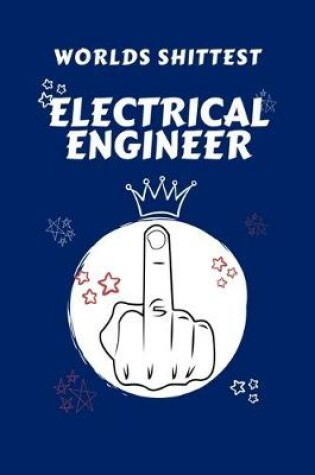 Cover of Worlds Shittest Electrical Engineer
