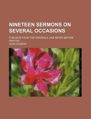 Book cover for Nineteen Sermons on Several Occasions; Publish'd from the Originals, and Never Before Printed