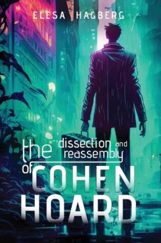 Cover of The Dissection and Reassembly of Cohen Hoard