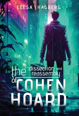 Cover of The Dissection and Reassembly of Cohen Hoard