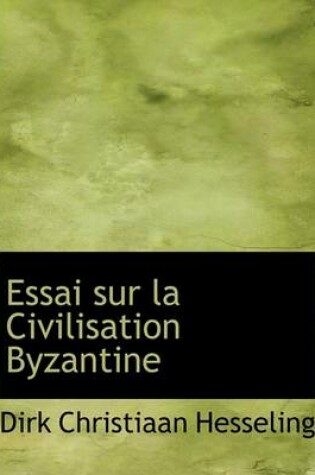 Cover of Essai Sur La Civilisation Byzantine