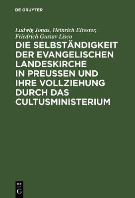 Book cover for Die Selbstandigkeit Der Evangelischen Landeskirche in Preussen Und Ihre Vollziehung Durch Das Cultusministerium