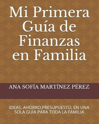 Cover of Mi Primera Guia de Finanzas En Familia