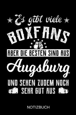 Book cover for Es gibt viele Boxfans aber die besten sind aus Augsburg und sehen zudem noch sehr gut aus