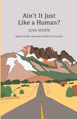 Book cover for Ain't It Just Like a Human?