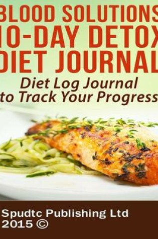 Cover of Blood Solutions 10-Day Detox Diet Journal