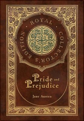 Book cover for Pride and Prejudice (Royal Collector's Edition) (Case Laminate Hardcover with Jacket)