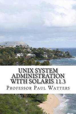 Cover of UNIX System Administration with Solaris 11.3