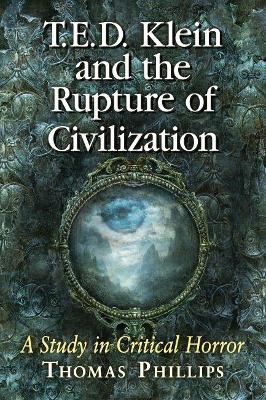 Book cover for T.E.D. Klein and the Rupture of Civilization