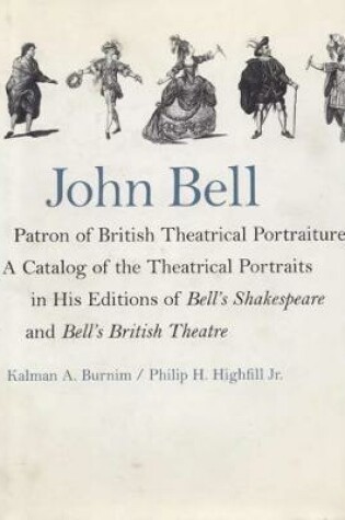 Cover of John Bell, Patron of British Theatrical Portraiture