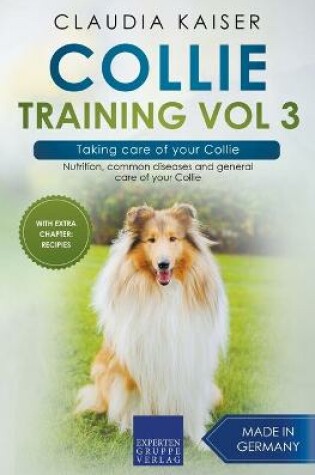 Cover of Collie Training Vol 3 - Taking Care of Your Collie