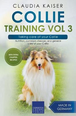 Book cover for Collie Training Vol 3 - Taking Care of Your Collie